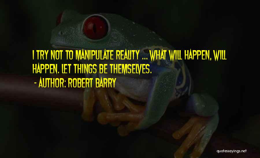 Robert Barry Quotes 533423