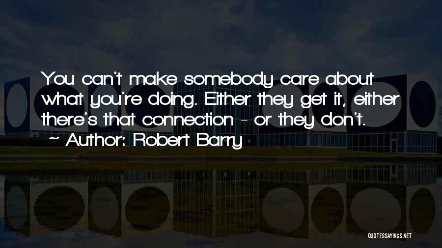 Robert Barry Quotes 773178
