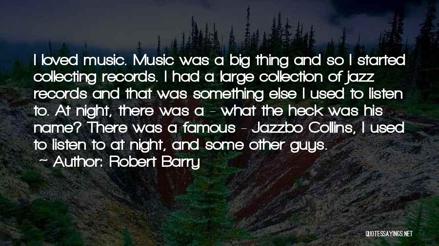 Robert Barry Quotes 846164