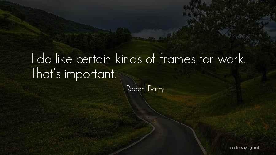 Robert Barry Quotes 921194