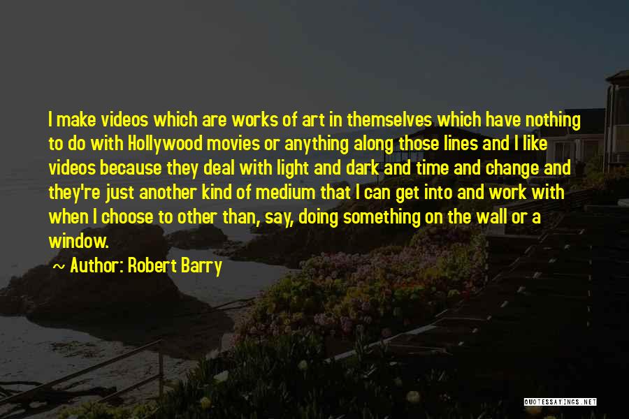 Robert Barry Quotes 946657