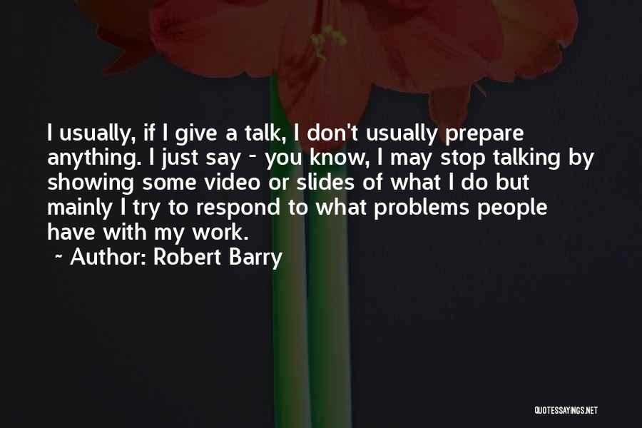 Robert Barry Quotes 965292