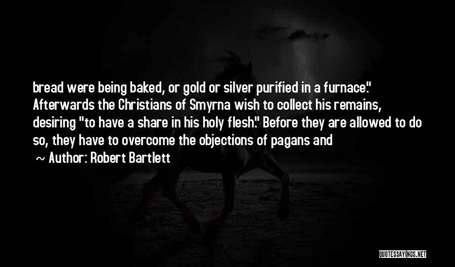 Robert Bartlett Quotes 630975