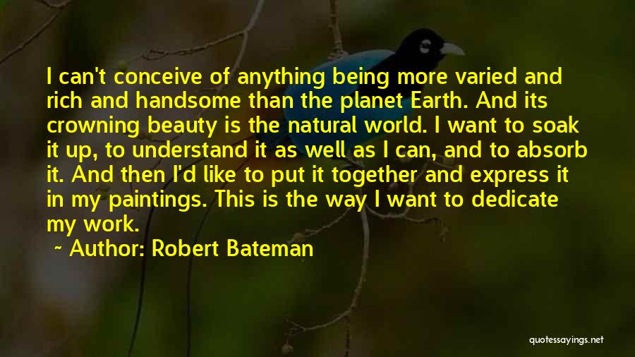 Robert Bateman Quotes 288618