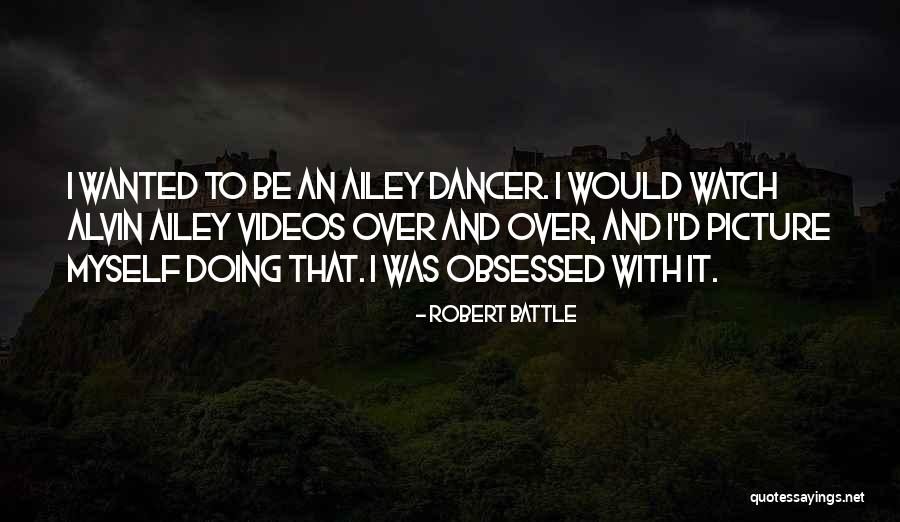 Robert Battle Quotes 889808