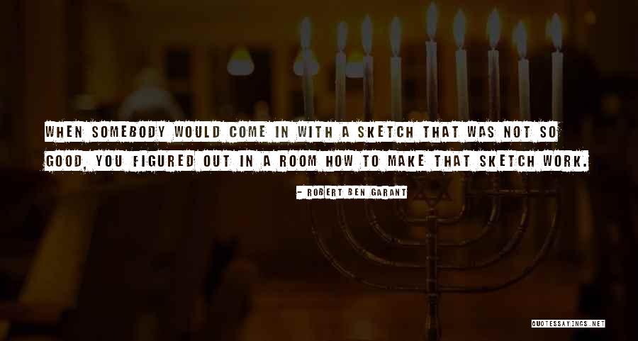 Robert Ben Garant Quotes 1410691 Robert Ben Garant Quotes 1410691