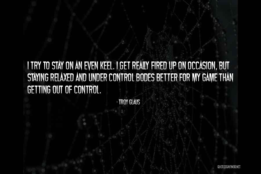 Robert Benedetti Quotes By Troy Glaus Robert Benedetti Quotes By Troy Glaus