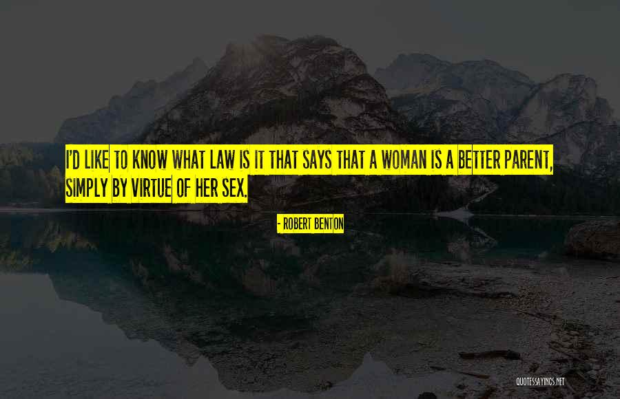 Robert Benton Quotes 1208206 Robert Benton Quotes 1208206
