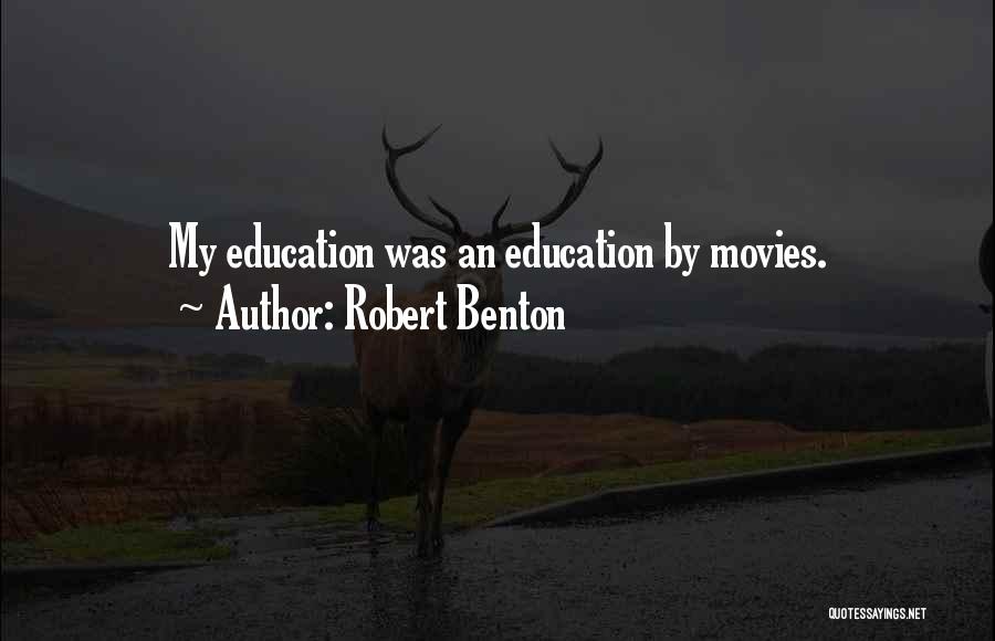 Robert Benton Quotes 1439415