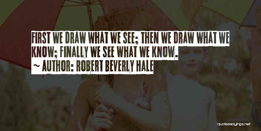 Robert Beverly Hale Quotes 332168