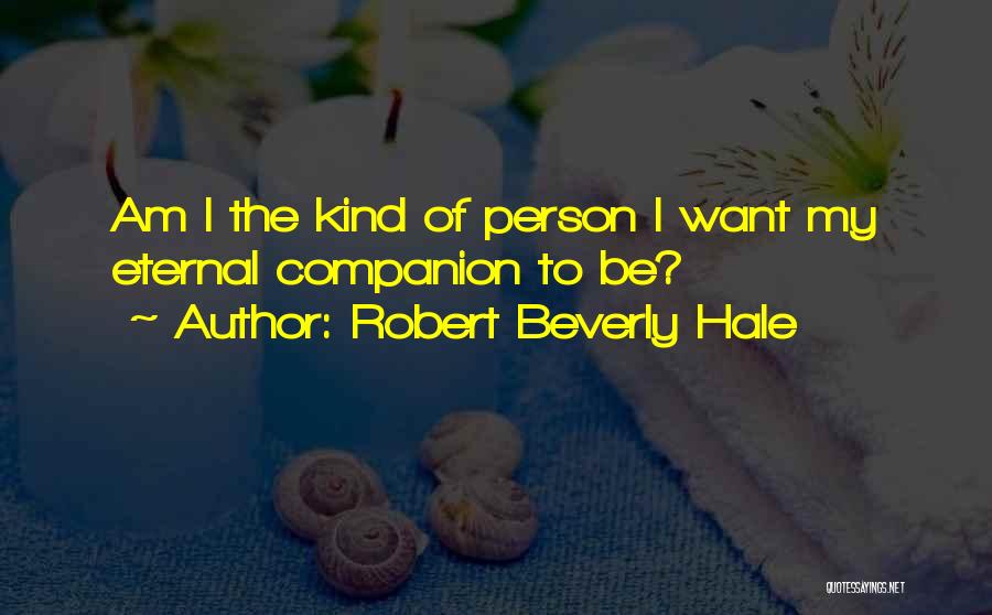 Robert Beverly Hale Quotes 551809