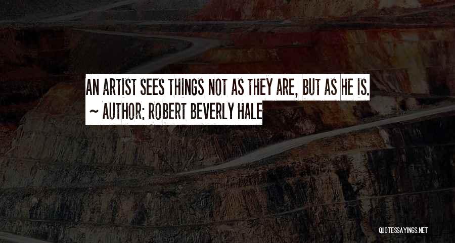 Robert Beverly Hale Quotes 97548