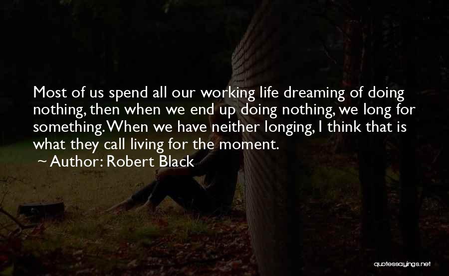 Robert Black Quotes 1342240