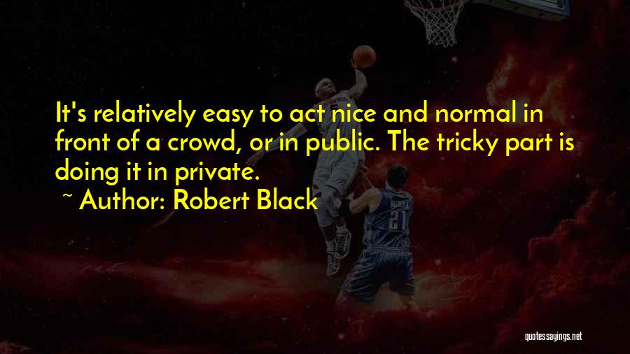 Robert Black Quotes 297097