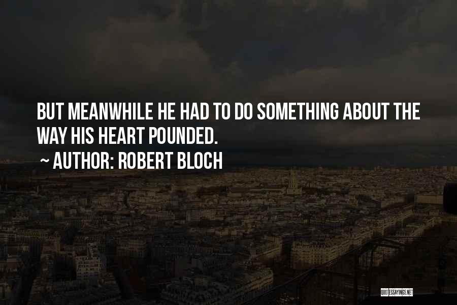 Robert Bloch Quotes 109403