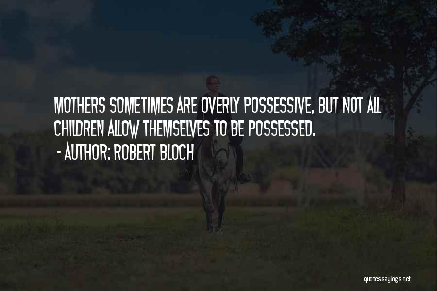 Robert Bloch Quotes 245185