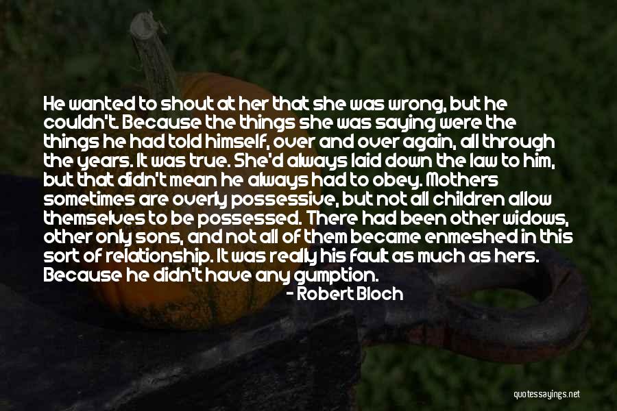Robert Bloch Quotes 525475 Robert Bloch Quotes 525475