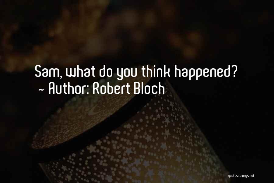 Robert Bloch Quotes 607263