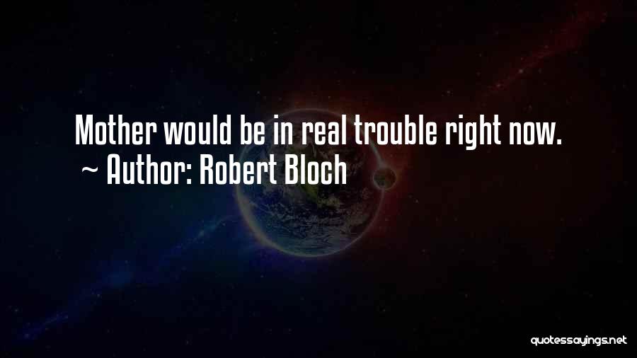 Robert Bloch Quotes 709773