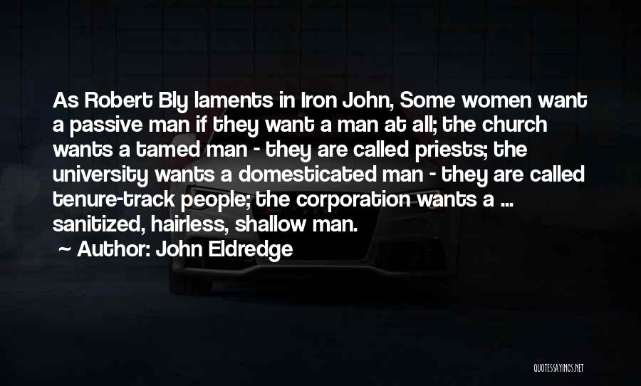 Robert Bly Iron John Quotes By John Eldredge