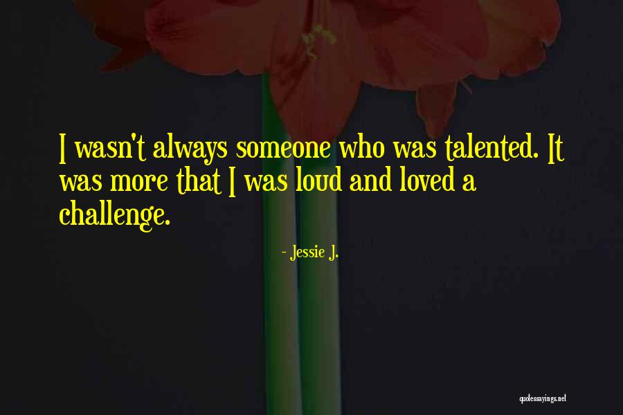 Robert Blyth Quotes By Jessie J. Robert Blyth Quotes By Jessie J.