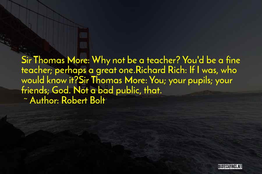 Robert Bolt Quotes 1778239