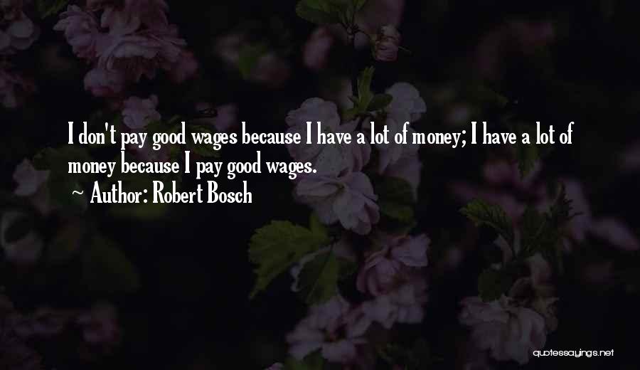 Robert Bosch Quotes 362352