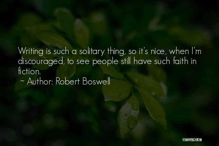 Robert Boswell Quotes 512016