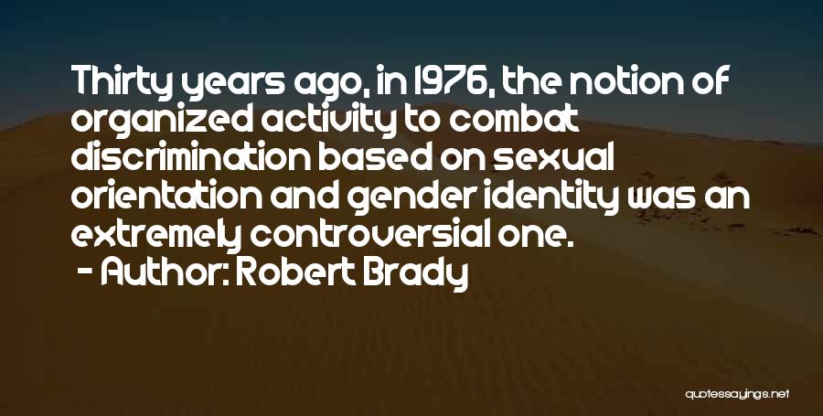 Robert Brady Quotes 1147609