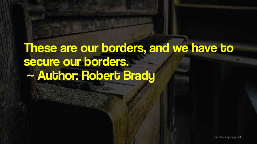 Robert Brady Quotes 1240416