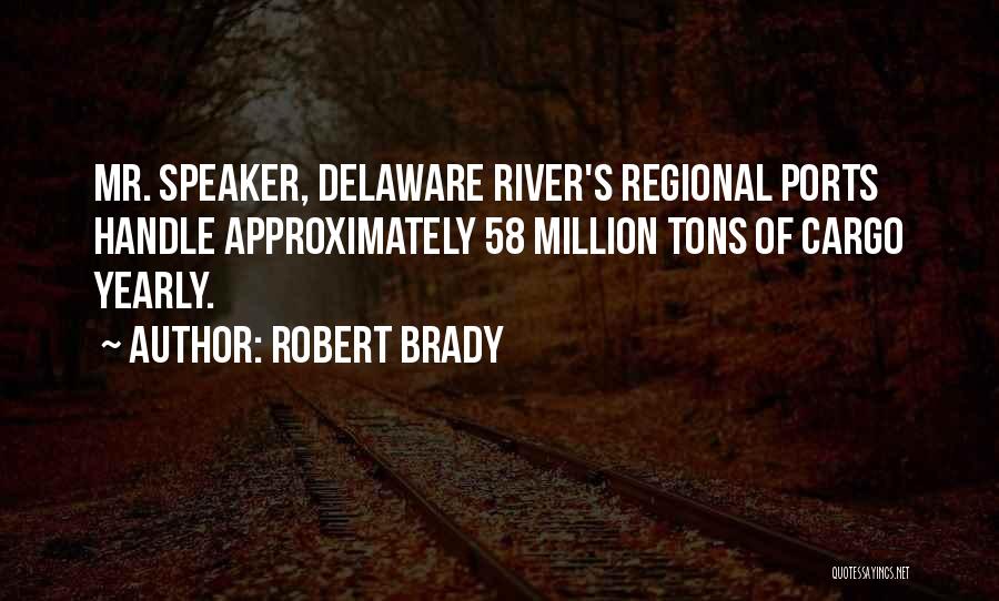 Robert Brady Quotes 746271