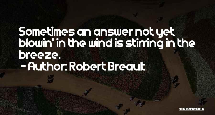 Robert Breault Quotes 623463