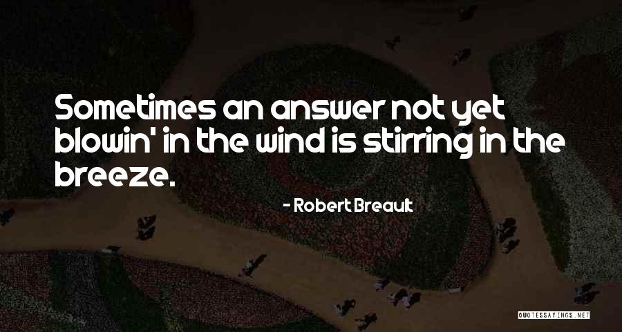 Robert Breault Quotes 623463