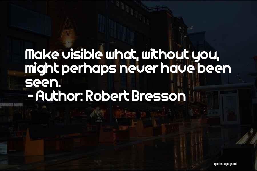 Robert Bresson Quotes 1349184