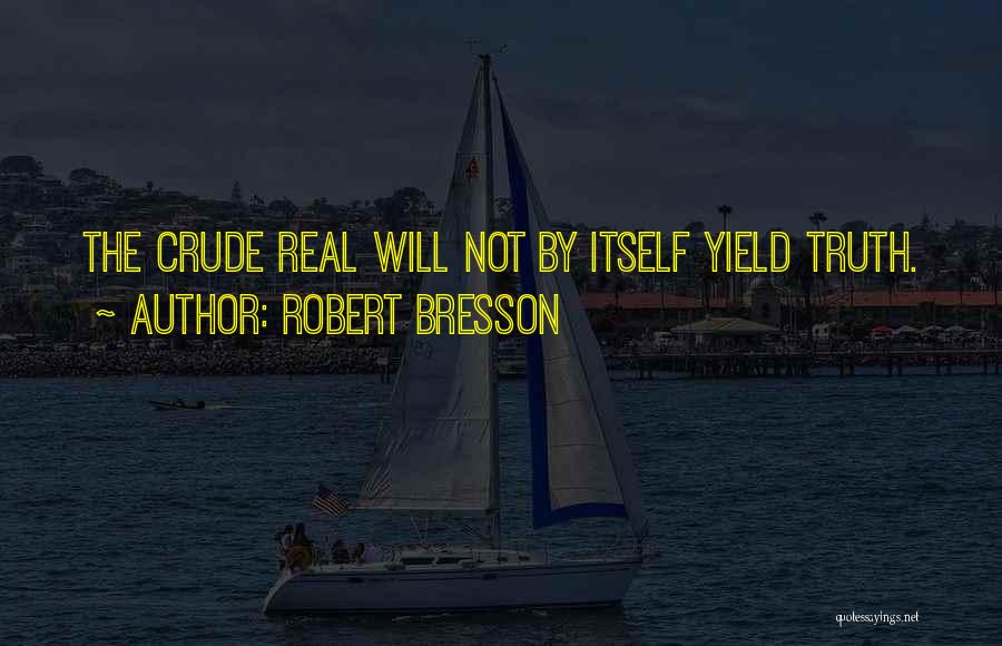 Robert Bresson Quotes 1497725