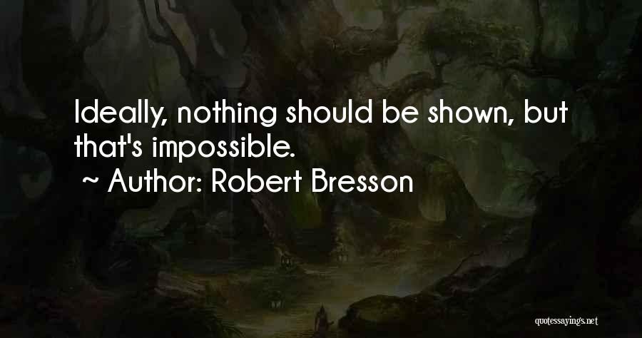 Robert Bresson Quotes 933560