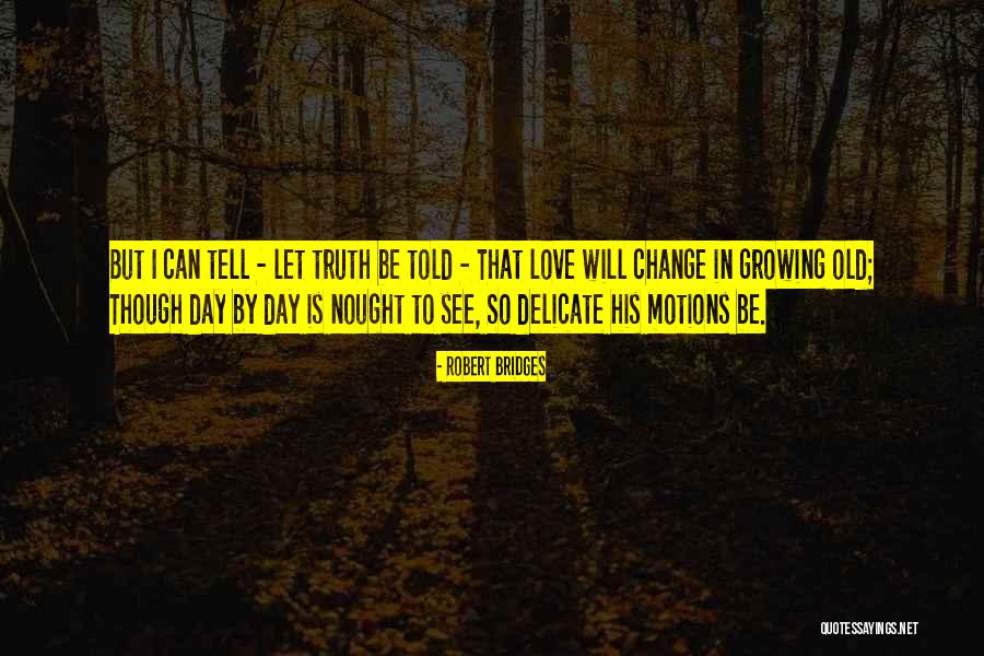 Robert Bridges Quotes 1889162 Robert Bridges Quotes 1889162
