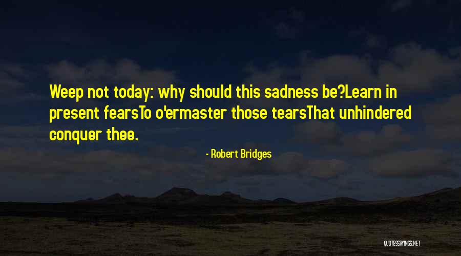 Robert Bridges Quotes 1989048