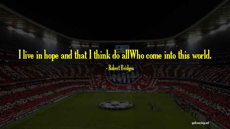 Robert Bridges Quotes 322156 Robert Bridges Quotes 322156