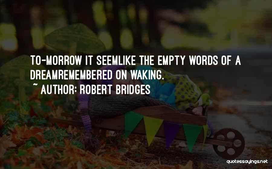 Robert Bridges Quotes 623445