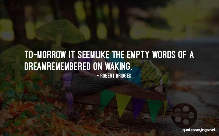 Robert Bridges Quotes 623445 Robert Bridges Quotes 623445