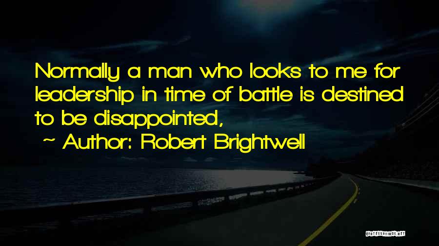 Robert Brightwell Quotes 1548984