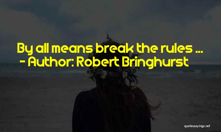Robert Bringhurst Quotes 492823