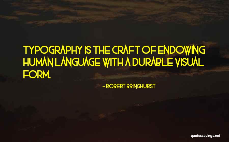 Robert Bringhurst Quotes 582347 Robert Bringhurst Quotes 582347