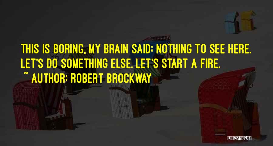 Robert Brockway Quotes 652622