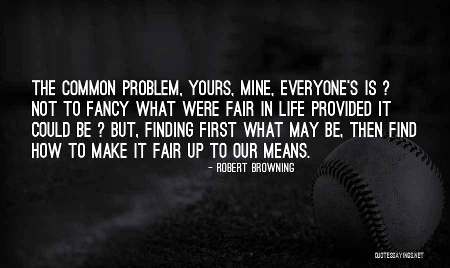 Robert Browning Quotes 1096691