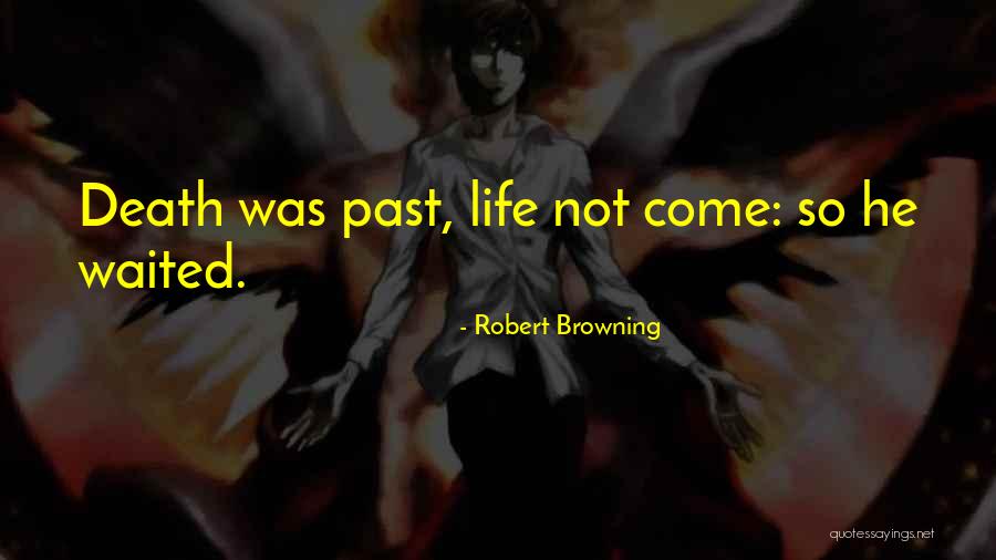 Robert Browning Quotes 1514418