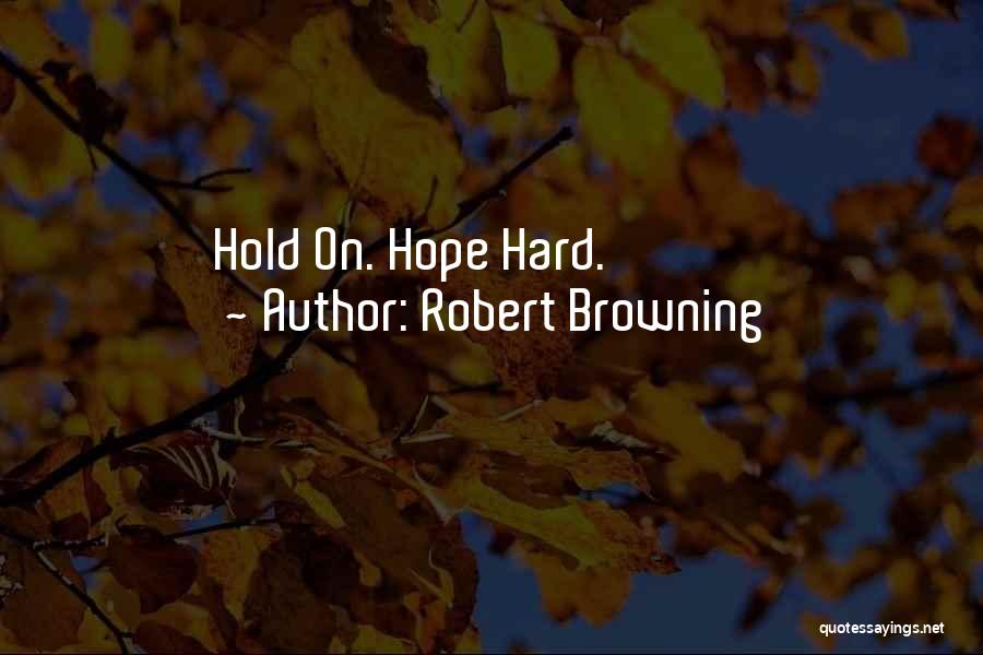 Robert Browning Quotes 1717125