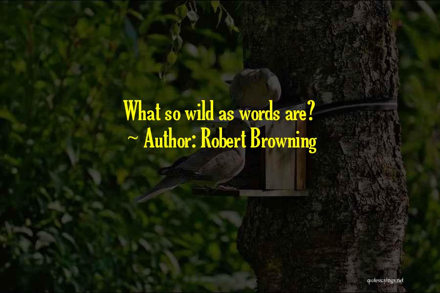 Robert Browning Quotes 2166632