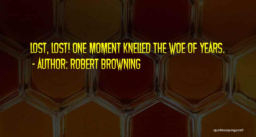 Robert Browning Quotes 218588